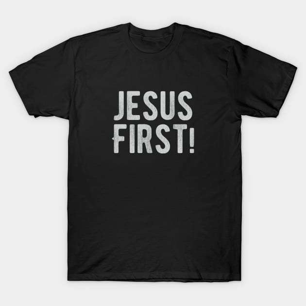 Jesus First | christian T-Shirt by ChristianLifeApparel